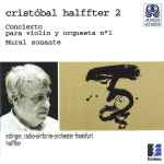 Cover for album: Cristóbal Halffter, Edinger, Radio-Sinfonie-Orchester Frankfurt, Halffter – Concierto Para Violín Y Orquesta Nº 1 / Mural Sonante(CD, )