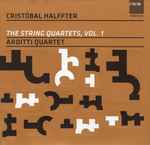 Cover for album: Cristóbal Halffter - Arditti Quartet – The String Quartets, Vol. 1(CD, Album)