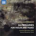 Cover for album: Lera Auerbach, Christine Bernsted, Ramez Mhaanna – 24 Preludes For Violin And Piano(CD, Album)