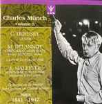 Cover for album: Charles Munch, C. Debussy, M. Delannoy, E. Halffter, Henry Merckel, Marguerite Long – Volume 5(CD, Compilation)