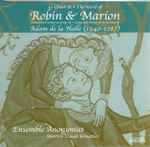 Cover for album: Ensemble Anonymus  -  Adam De La Halle – Le Chant De Robin Et Marion(CD, Album, Stereo)