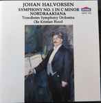Cover for album: Johan Halvorsen - Trondheim Symphony Orchestra, Ole Kristian Ruud – Symphony No.1 • Nordkraakiana
