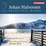 Cover for album: Johan Halvorsen, Marianne Thorsen, Bergen Philharmonic Orchestra, Neeme Järvi – Orchestral Works, Vol. 2(CD, Album)