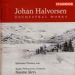 Cover for album: Johan Halvorsen, Neeme Järvi, Bergen Philharmonic Orchestra, Marianne Thorsen – Orchestral Works Vol.1(CD, Album)