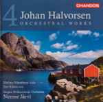 Cover for album: Johan Halvorsen, Neeme Järvi, Bergen Philharmonic Orchestra, Melina Mandozzi, Ilze Klava – Orchestral Works Vol. 4(CD, Album)