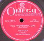 Cover for album: You Wonderful GalJess Stacy And His All Star Orchestra / Matty Matlock And His All Stars – You Wonderful Gal / You Do Have Money, Don't You?(Shellac, 10