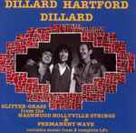 Cover for album: Dillard / Hartford / Dillard – Glitter Grass From The Nashwood Hollyville Strings & Permanent Wave