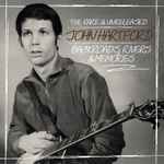 Cover for album: The Rare & Unreleased John Hartford: Backroads, Rivers & Memories(CD, Compilation)