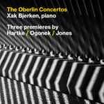 Cover for album: Xak Bjerken, Hartke, Ogonek, Jones – The Oberlin Concertos(CD, Album)