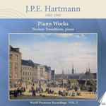 Cover for album: J. P. E. Hartmann, Thomas Trondhjem – Piano Works - World Premiere Recordings Vol. 1(CD, Album)