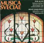 Cover for album: Tor Aulin, Algot Haquinius – Violinsonat D-moll Op. 12 - Stråkkvartett Nr 1 A-moll