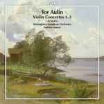 Cover for album: Tor Aulin, Ulf Wallin, Helsingborg Symphony Orchestra, Andrew Manze – Violin Concertos 1-3(CD, Album)