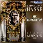 Cover for album: Johann Adolf Hasse, János Sebestyén – Six Concertos(CD, )
