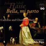 Cover for album: Johann Adolf Hasse, Musica Alta Ripa, Kai Wessel – Hasse . Cantatas And Chamber Music(CD, )