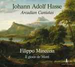 Cover for album: Johann Adolf Hasse, Filippo Mineccia, Il Gioco De' Matti – Arcadian Cantatas(CD, Album)