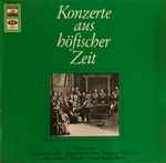 Cover for album: Antonio Vivaldi • Johann Adolf Hasse • Francesco Venturini • Carlo Giuseppe Toéschi • Gregor Joseph Werner – Konzerte Aus Höfischer Zeit(LP, Compilation)