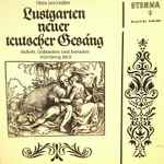 Cover for album: Hans Leo Haßler, Capella Lipsiensis, Dietrich Knothe – Lustgarten Neuer Teutscher Gesäng, Balletti, Galliarden Und Intraden 4-8 V., Nürnberg 1601 (Auswahl)