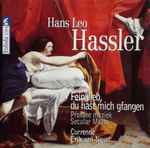 Cover for album: Hans Leo Hassler, Currende, Erik van Nevel – Feinslieb, Du Hast Mich Gfangen (Profane Muziek . Secular Music)(CD, Stereo)