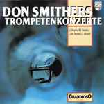 Cover for album: Don Smithers, Kammerorchester Berlin · J.Haydn, M.Haydn, J.M.Molter, L.Mozart – Trompetenkonzerte