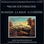Cover for album: M. Haydn, J. S. Bach, G. F. Händel, Bijan Khadem-Missagh, Tonkünstler Kammerorchester – Internationales Kammermusikfestival Austria / Musik Für Streicher(LP)