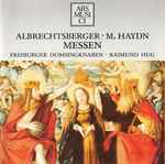 Cover for album: Albrechtsberger, M. Haydn - Freiburger Domsingknaben : Raimund Hug – Messen(CD, Album, Stereo)