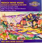 Cover for album: Pro Arte Wind Quintet, Milhaud, Françaix, Auric, Ibert – French Wind Music: La Cheminée Du Roi René / Quintette / Trio / Trois Pièces Brèves(CD, Album, Club Edition, Ambisonic)