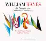 Cover for album: William Hayes (3), The SCB Hayes Players, Anthony Rooley – Six Canatatas - Orpheus & Euridice(2×CD, )