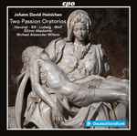 Cover for album: Johann David Heinichen - Harsányi · Bill · Ludwig · Wolf · Kölner Akademie, Michael Alexander Willens – Two Passion Oratorios(CD, )