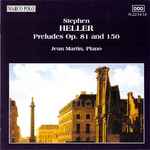 Cover for album: Stephen Heller, Jean Martin – Preludes Opp. 81 And 150(CDr, Album, Reissue)