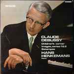 Cover for album: Hans Henkemans, Claude Debussy – Claude Debussy Children's Corner, Images, Series 1&2, Estampes(LP, Stereo)