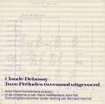 Cover for album: Claude Debussy, Hans Henkemans, Concertgebouworkest Onder Leiding Van Bernard Haitink – Twee Préludes Tweemaal Uitgevoerd