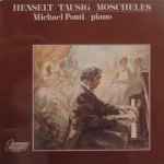 Cover for album: Henselt, Tausig, Moscheles - Michael Ponti – Henselt - Tausig - Moscheles(LP)