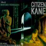 Cover for album: Bernard Herrmann, Joel McNeely, Royal Scottish National Orchestra – Citizen Kane (Original Motion Picture Score)