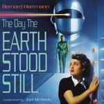 Cover for album: Bernard Herrmann, Joel McNeely – The Day The Earth Stood Still (Original Motion Picture Score)