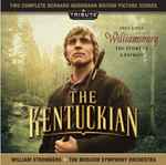 Cover for album: Bernard Herrmann / William Stromberg / The Moscow Symphony Orchestra – The Kentuckian / Williamsburg: The Story Of A Patriot (The Complete Motion Picture Scores)(CD, Album)