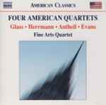 Cover for album: Glass • Herrmann • Antheil • Evans, Fine Arts Quartet – Four American Quartets(CD, Album)