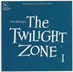 Cover for album: Marius Constant, Jerry Goldsmith, Nathan Van Cleave, Bernard Herrmann, Franz Waxman – The Twilight Zone I (The Original Television Scores)(CD, Compilation, Reissue)