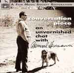 Cover for album: Conversation Piece: An Unvarnished Chat With Bernard Herrmann(CD, Compilation, Limited Edition)