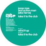 Cover for album: Jesse Rose and Action Man (4) aka Herve – Take It To The Club