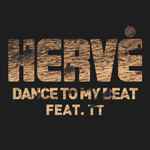 Cover for album: Hervé Feat. TT – Dance To My Beat(4×File, MP3, EP)