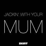 Cover for album: Hervé & Trevor Loveys – Jackin' With Your Mum(2×File, MP3)