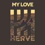 Cover for album: Hervé Feat. Phizzals – My Love(4×File, WAV)