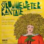 Cover for album: Kurt Hessenberg, Heinrich Hoffmann – Struwwelpeter-Kantate Für Kinder(LP)