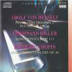 Cover for album: Adolf Von Henselt, Ferdinand Hiller, Frédéric Chopin – Piano Concerto No. 2 In F-Minor Op. 16 / Konzertstück Op. 113 / Allegro De Concert Op. 46(CD, Compilation)