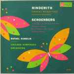 Cover for album: Hindemith  / Schoenberg  -  Rafael Kubelik Conducts The Chicago Symphony Orchestra – Symphonic Metamorphoses / 5 Pieces For Orchestra, Op. 16