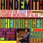 Cover for album: Hindemith / Rheinberger - Richard Burgin Conducting The Columbia Chamber Orchestra, E. Power Biggs – Concerto For Organ And Chamber Orchestra, Op.46, No. 2 / Sonata No. 7 In F Minor For Organ Op.127