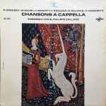 Cover for album: C. Debussy / M. Ravel / F. Schmitt / F. Poulenc / D. Milhaud / P. Hindemith, Ensemble Vocal Philippe Caillard – Chansons A Cappella