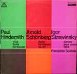 Cover for album: Paul Hindemith / Arnold Schönberg / Igor Strawinsky - Franzpeter Goebels – 1922 Suite Für Klavier - Suite Für Klavier Op. 25  - Sonate Pour Piano 1924