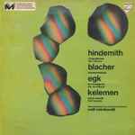 Cover for album: Hindemith / Blacher / Egk / Kelemen – Cinq Pièces / Konzertstück / Le Rossignol / Cinq Essais(LP)
