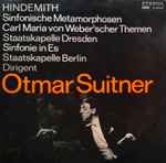 Cover for album: Paul Hindemith - Staatskapelle Dresden, Otmar Suitner – Sinfonische Metamorphosen (1943) / Sinfonie in Es (1940)(LP, Stereo)